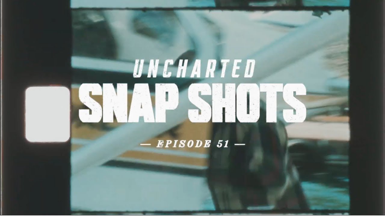 Eyes on the Horizon | Uncharted Snap Shots