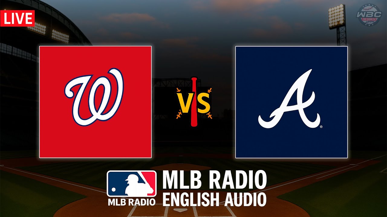 🔴 LIVE: Washington Nationals vs Atlanta Braves ⚾ MAJOR LEAGUE BASEBALL LIVE 📻 WBC THE SHOW 🙏