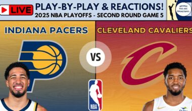 2025 NBA Playoffs Second Round - Game 5: Pacers vs Cavaliers (Live Play-By-Play & Reactions)