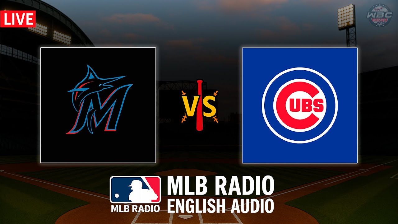 🔴 LIVE: Miami Marlins vs Chicago Cubs ⚾ MAJOR LEAGUE BASEBALL LIVE 📻 WBC THE SHOW 🙏