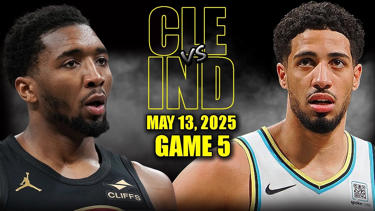 Cleveland Cavaliers vs Indiana Pacers Full Game 5 Highlights - May 13, 2025 | NBA Playoffs
