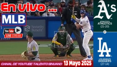 DODGERS VS ATHLETICS 🔴 MLB JUEGO EN VIVO 13 Mayo 2025 Beisbol de Grandes Ligas