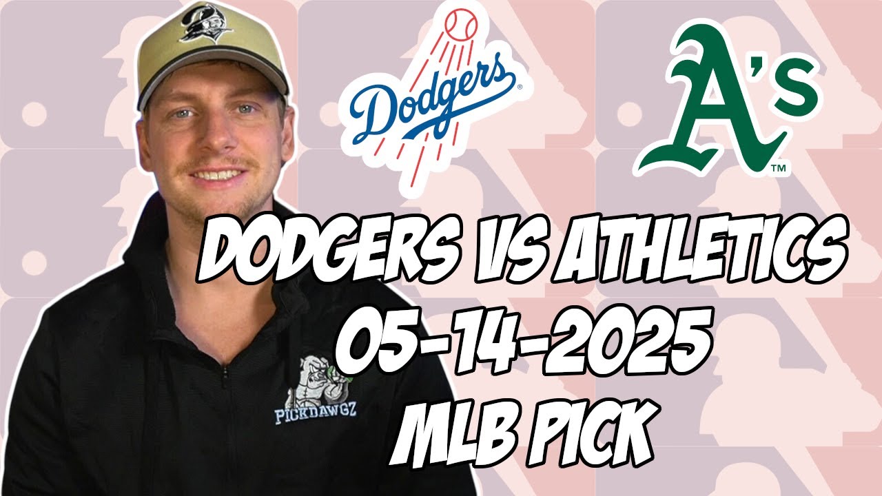 Oakland Athletics vs Los Angeles Dodgers 5/14/25 MLB Pick & Prediction | MLB Betting Tips