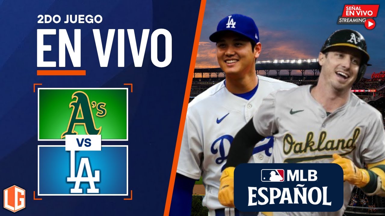 🔴 EN VIVO: Oakland Athletics Vs Los Angeles Dodgers - MLB LIVE - JUEGO 2