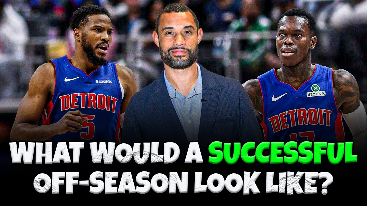 What Would A Successful Off-Season Look Like For The Detroit Pistons?