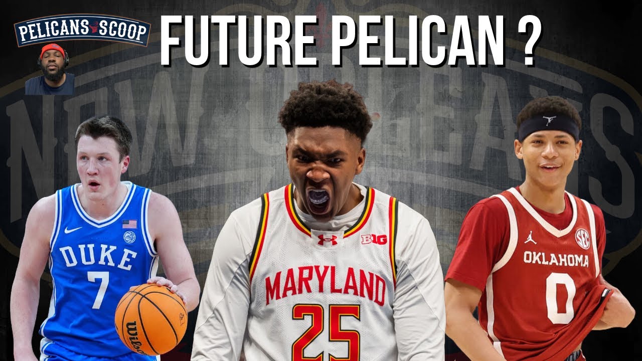 The Pelicans Have Their Eyes SET On These 3 Players | Derik Queen, Kon Knueppel, Jeremiah Fears