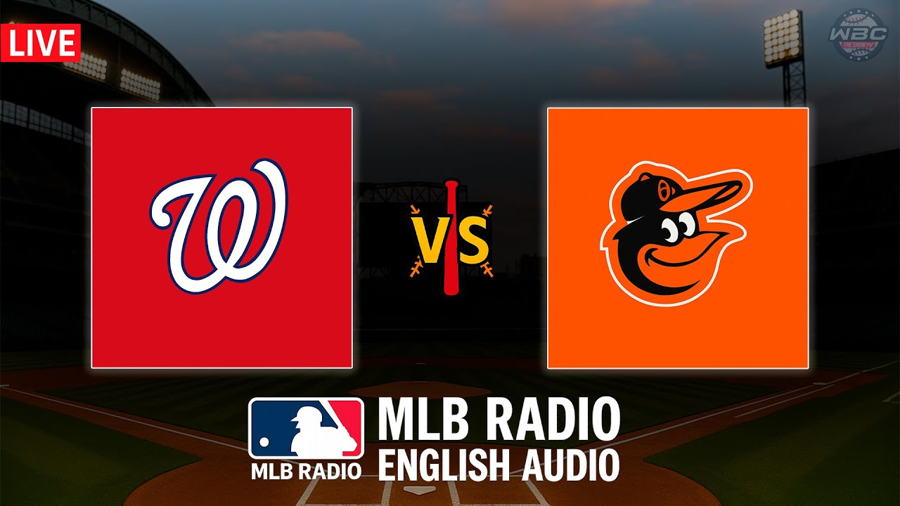🔴 LIVE: Washington Nationals vs Baltimore Orioles ⚾ MAJOR LEAGUE BASEBALL LIVE 📻 WBC THE SHOW 🙏