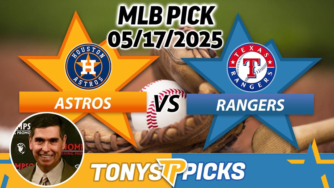 Houston Astros vs. Texas Rangers Pick 5/17/25 MLB Pick Prediction