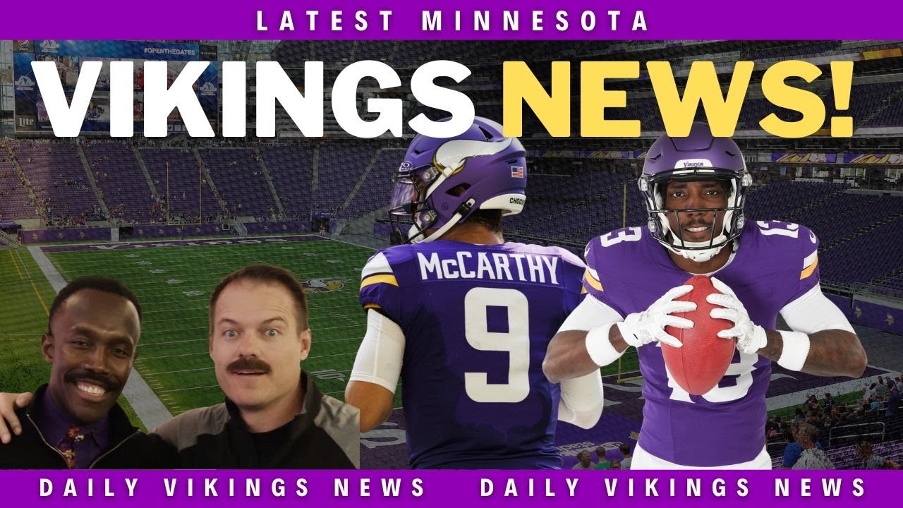 Latest Minnesota Vikings News - JJ McCarthy, Tai Felton, Combing in Minnesota?