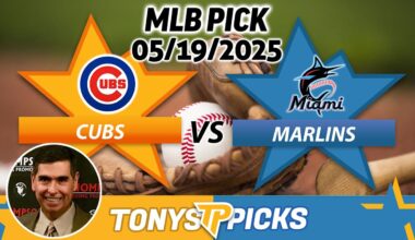 Chicago Cubs vs Miami Marlins Pick 5/19/25 MLB Pick Prediction
