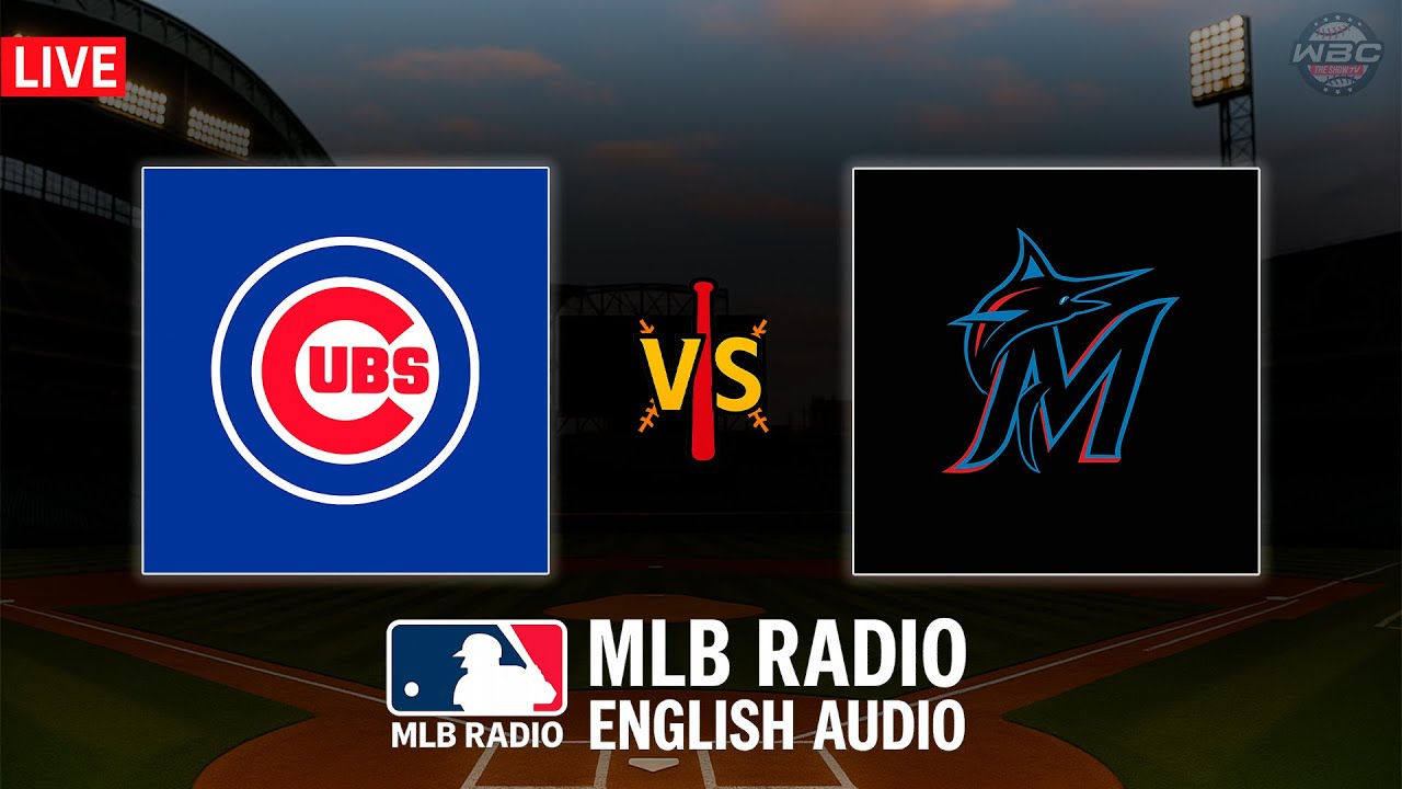 🔴 LIVE: Chicago Cubs vs Miami Marlins ⚾ MAJOR LEAGUE BASEBALL LIVE 📻 WBC THE SHOW 🙏