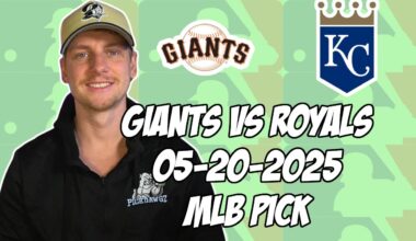 San Francisco Giants vs Kansas City Royals 5/20/25 MLB Pick & Prediction | MLB Betting Tips