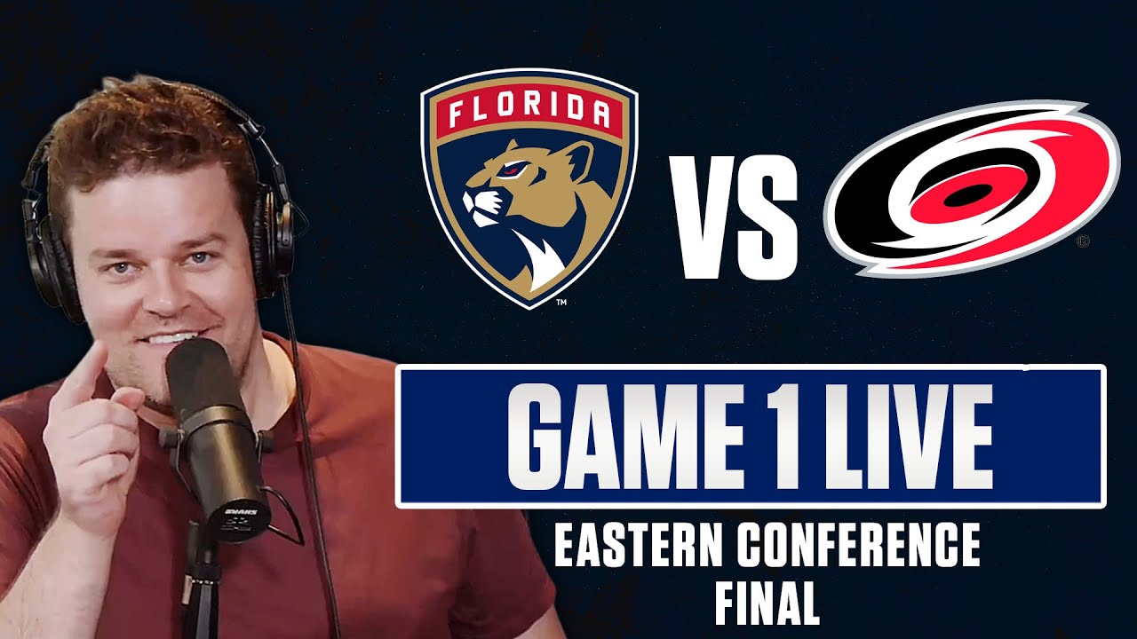 Eastern Conference Final - Florida Panthers vs Carolina Hurricanes GAME 1 LIVE
