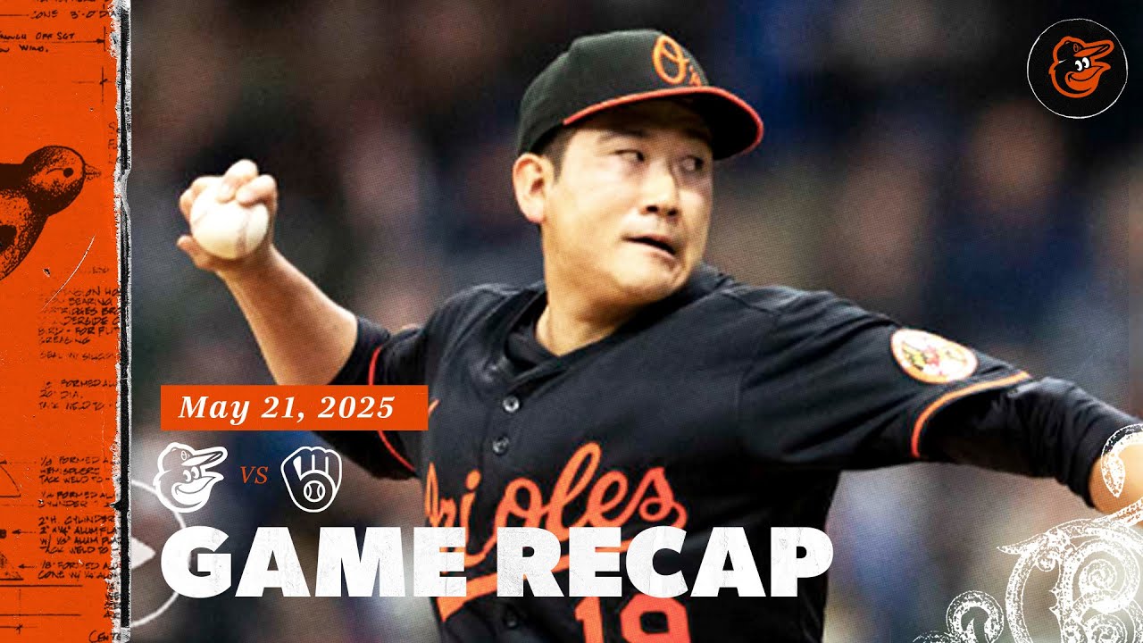 Orioles vs. Brewers Game Recap (5/21/25) | MLB Highlights | Baltimore Orioles