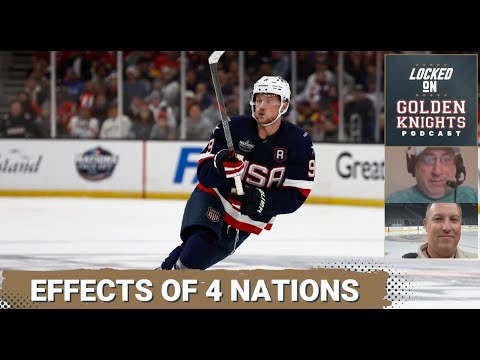 The effects of the 4 Nations on Vegas Golden Knights players such as Jack Eichel and Mark Stone
