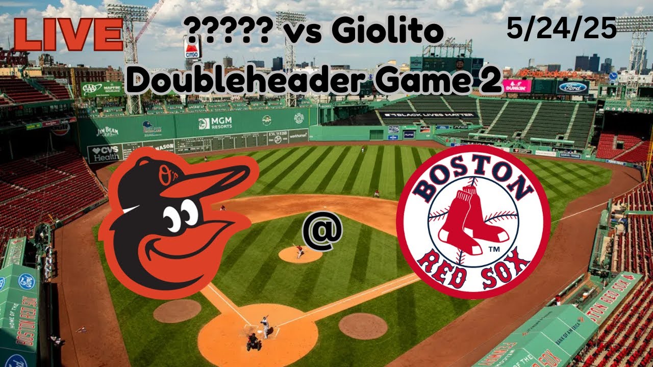 Baltimore Orioles @ Boston Red Sox | LIVE! Play-by-Play & Commentary | 5/24/25 | Game #51