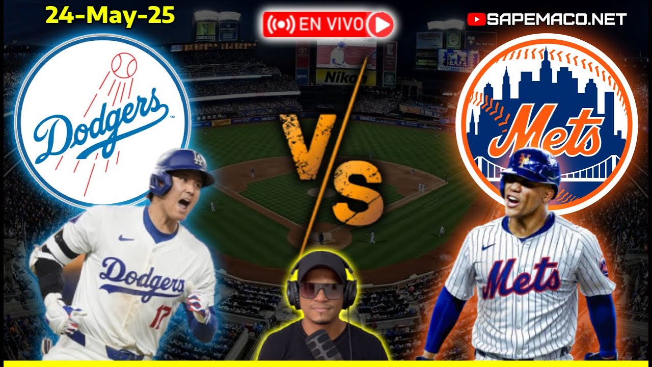 Los Angeles DODGERS vs New York METS, en Vivo. (24-05-25)