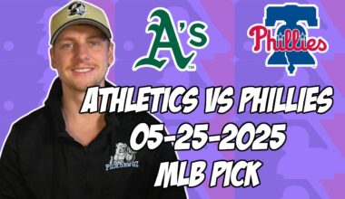 Philadelphia Phillies vs Oakland Athletics 5/25/25 MLB Pick & Prediction | MLB Betting Tips