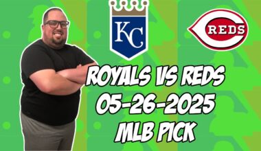 Kansas City Royals vs Cincinnati Reds 5/26/25 MLB Pick & Prediction | MLB Betting Tips