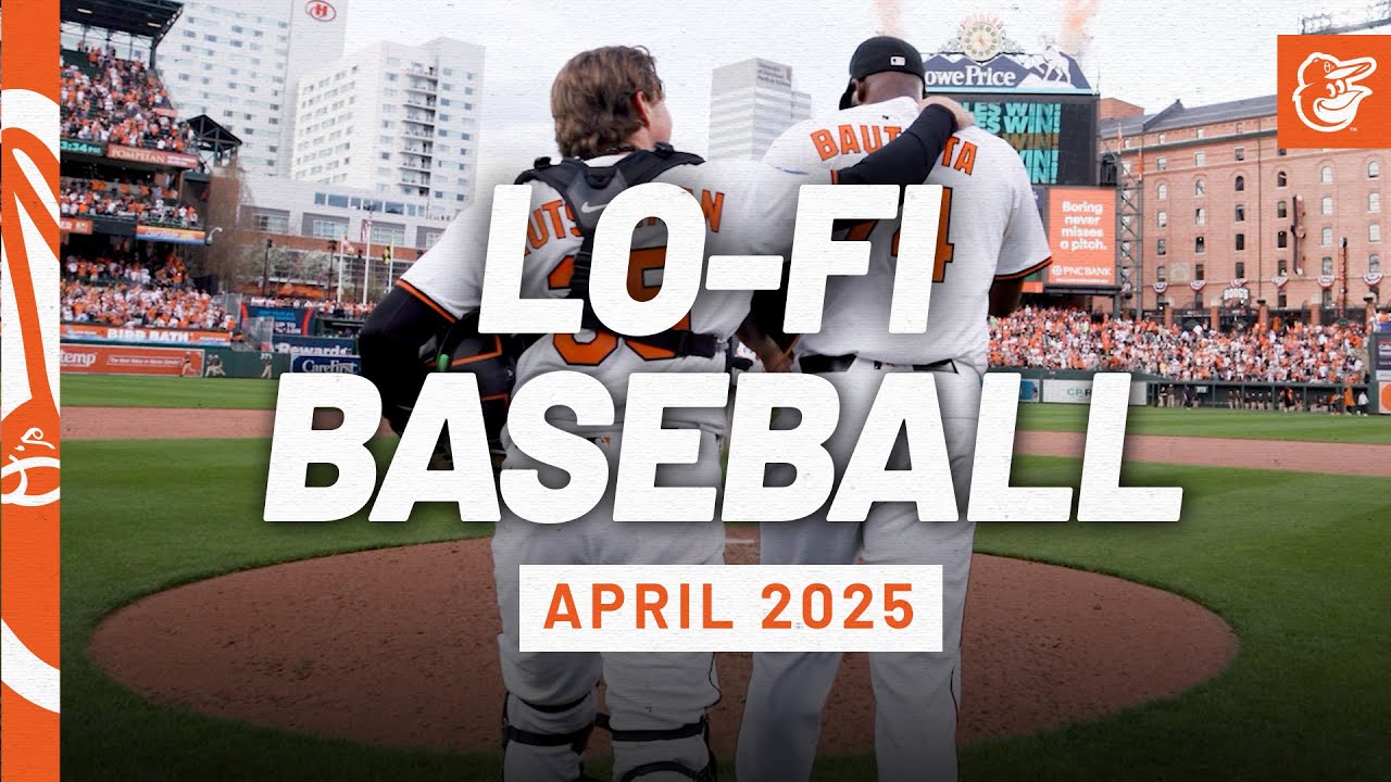 Lo-Fi Baseball | April 2025 Edition | Baltimore Orioles