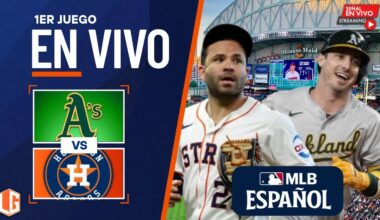🔴 EN VIVO: Oakland Athletics Vs Houston Astros - MLB LIVE - JUEGO 1