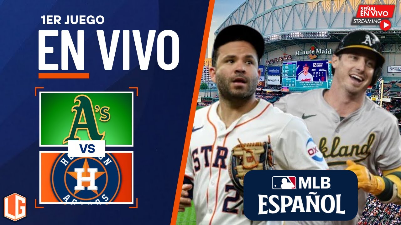 🔴 EN VIVO: Oakland Athletics Vs Houston Astros - MLB LIVE - JUEGO 1