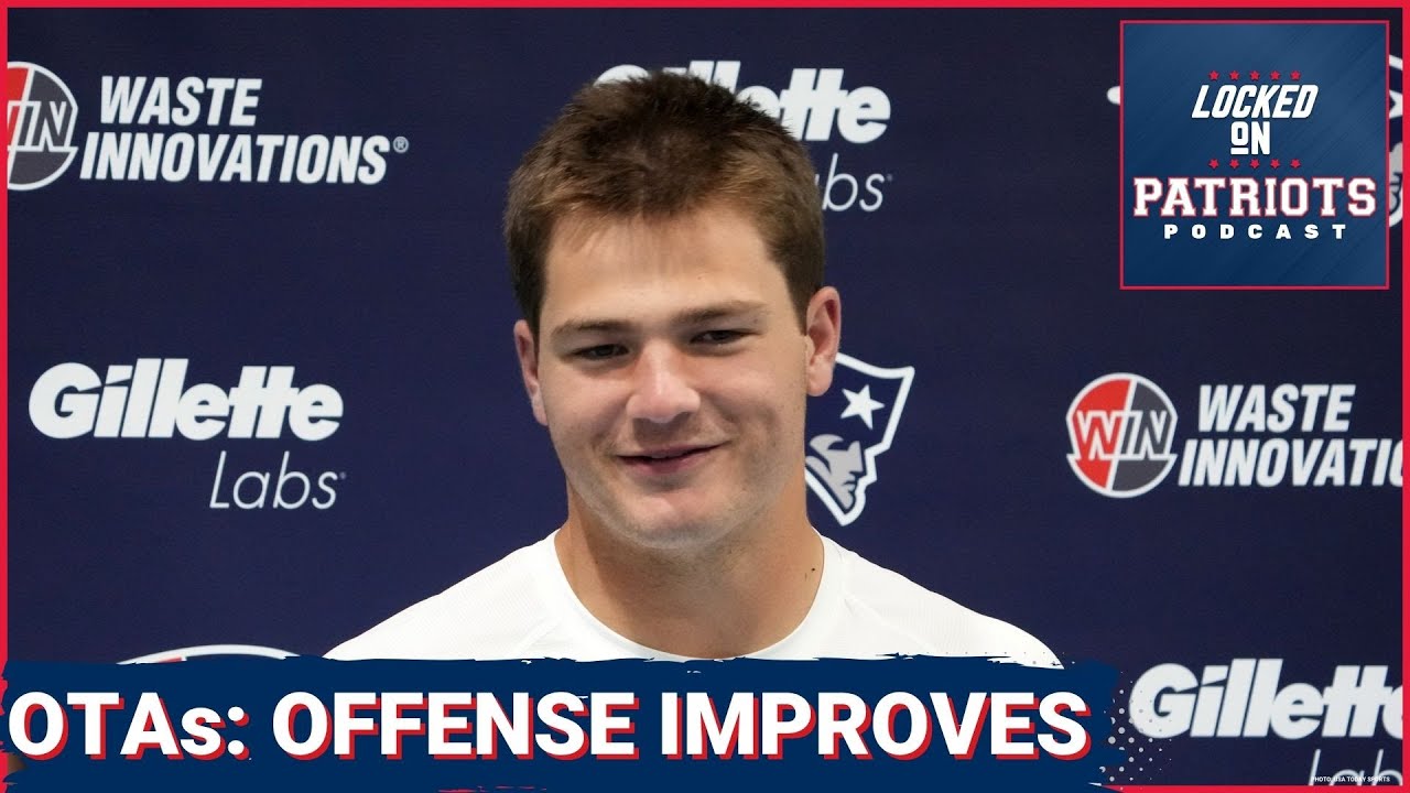 New England Patriots OTAs: Drake Maye Improving & Much More!