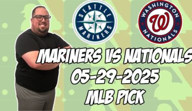 Seattle Mariners vs Washington Nationals 5/29/25 MLB Pick & Prediction | MLB Betting Tips