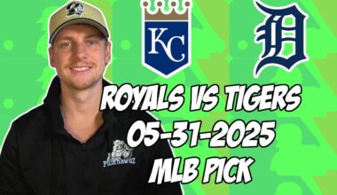 Detroit Tigers vs Kansas City Royals 5/31/25 MLB Pick & Prediction | MLB Betting Tips