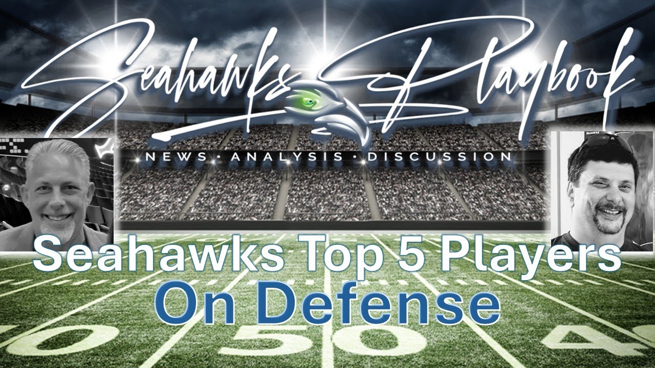 Seahawks Playbook Podcast Episode 661: Seahawks Top 5 Players on Defense