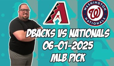 Arizona Diamondbacks vs Washington Nationals 6/1/25 MLB Pick & Prediction | MLB Betting Tips