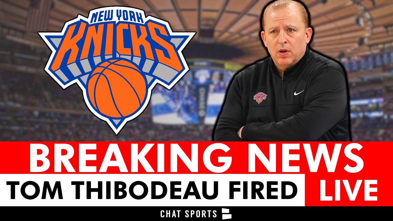 BREAKING: New York Knicks FIRE Tom Thibodeau | LIVE Instant Reaction, Knicks News