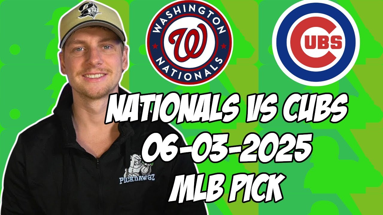 Chicago Cubs vs Washington Nationals 6/3/25 MLB Pick & Prediction | MLB Betting Tips