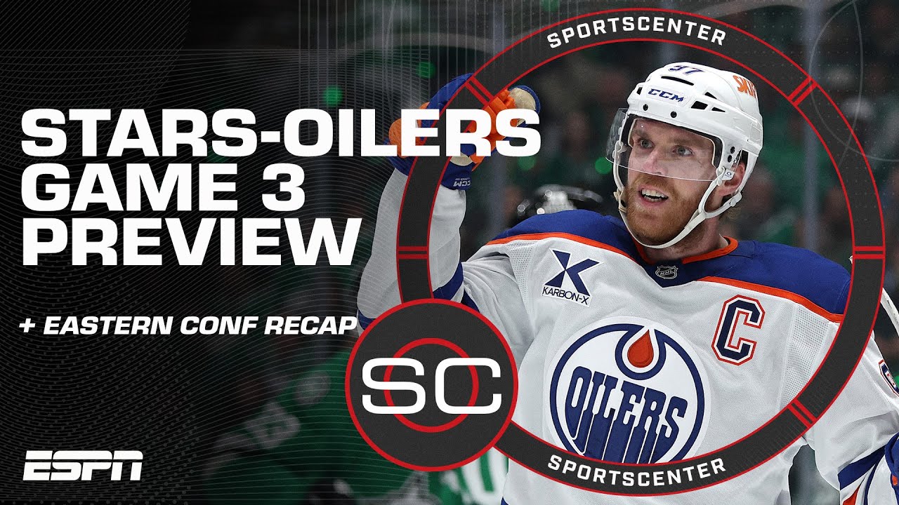 Oilers or Stars: Who has the edge going into Game 3? + Eastern Conference RECAP | SportsCenter