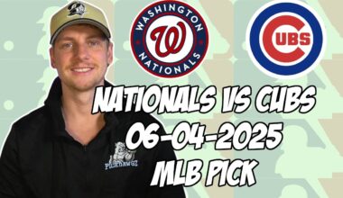 Chicago Cubs vs Washington Nationals 6/4/25 MLB Pick & Prediction | MLB Betting Tips
