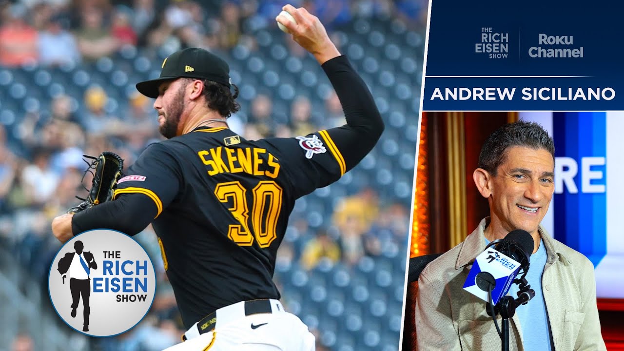 Andrew Siciliano: Why the Pittsburgh Pirates Should NOT Trade Paul Skenes | The Rich Eisen Show