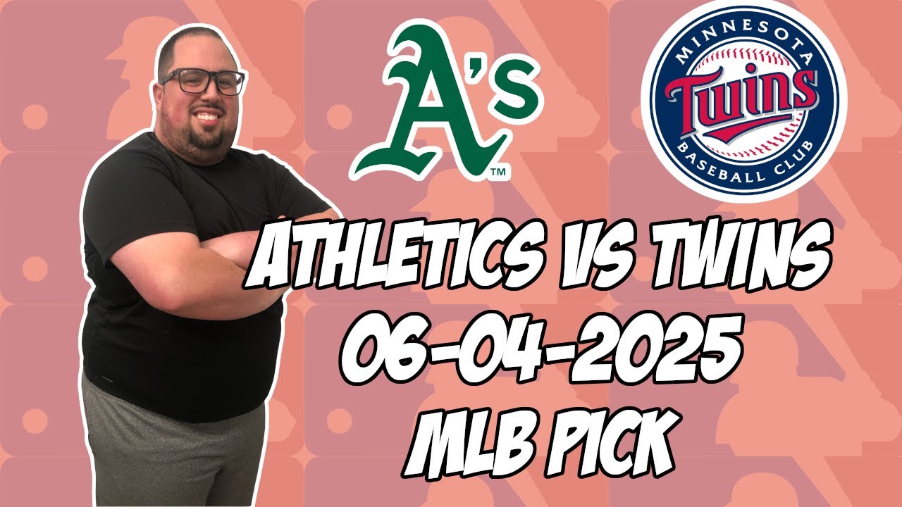 Minnesota Twins vs Oakland Athletics 6/4/25 MLB Pick & Prediction | MLB Betting Tips