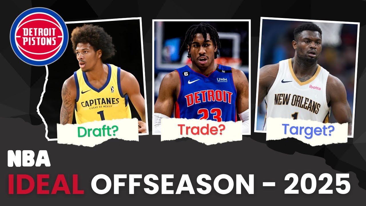 The Detroit Pistons' PERFECT Offseason! Realistic Trade & Draft Ideas For The 2025 NBA Offseason