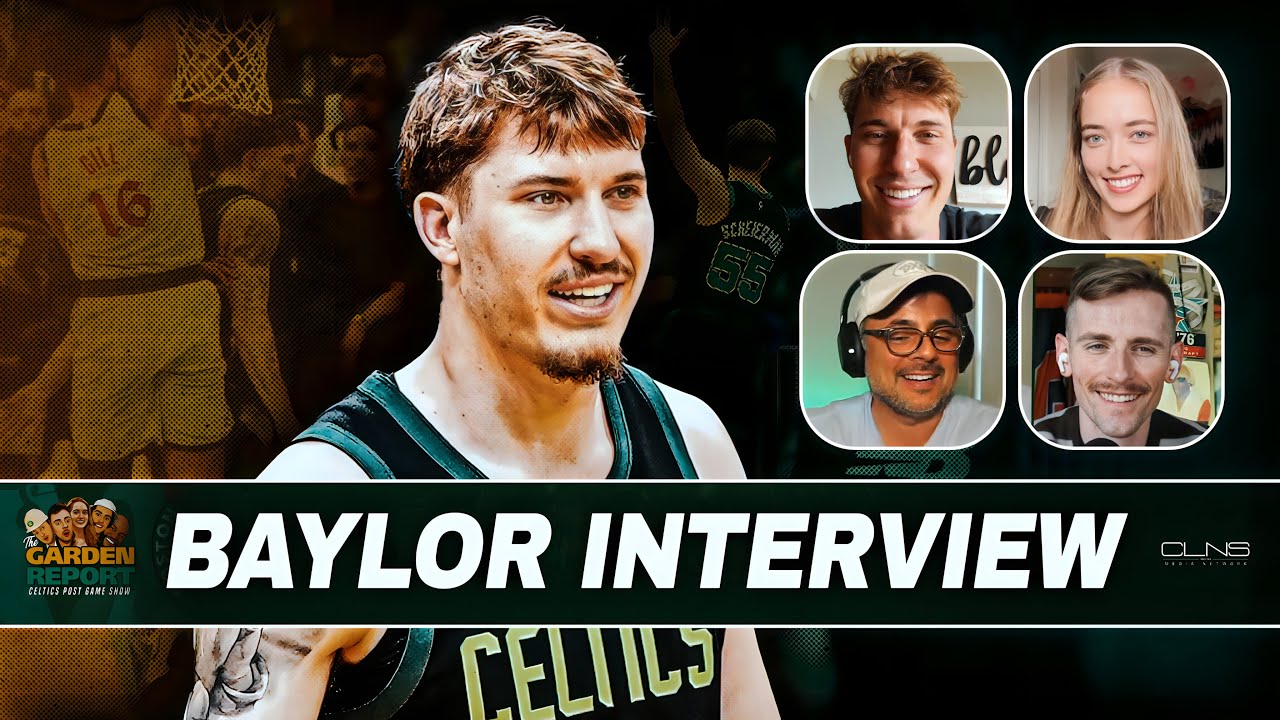 Garden Report w/ Baylor Scheierman of the Boston Celtics