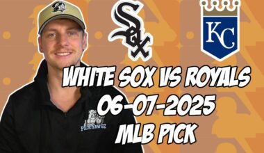 Chicago White Sox vs Kansas City Royals 6/7/25 MLB Pick & Prediction | MLB Betting Tips