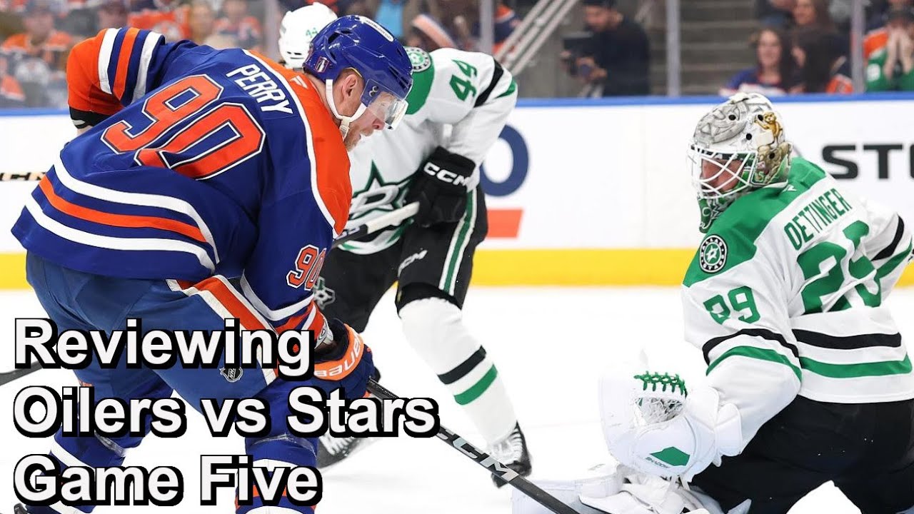 Reviewing Oilers vs Stars Game Five