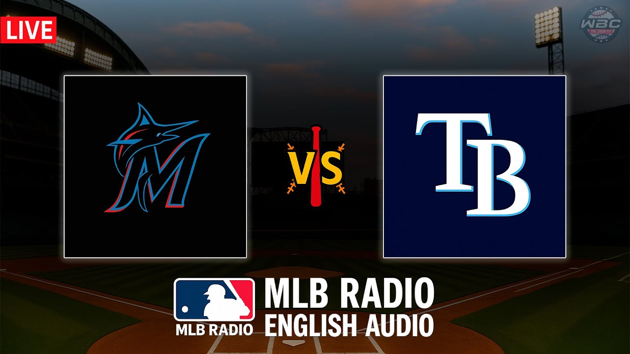 🔴 LIVE: Miami Marlins vs Tampa Bay Rays ⚾ MAJOR LEAGUE BASEBALL LIVE 📻 WBC THE SHOW 🙏