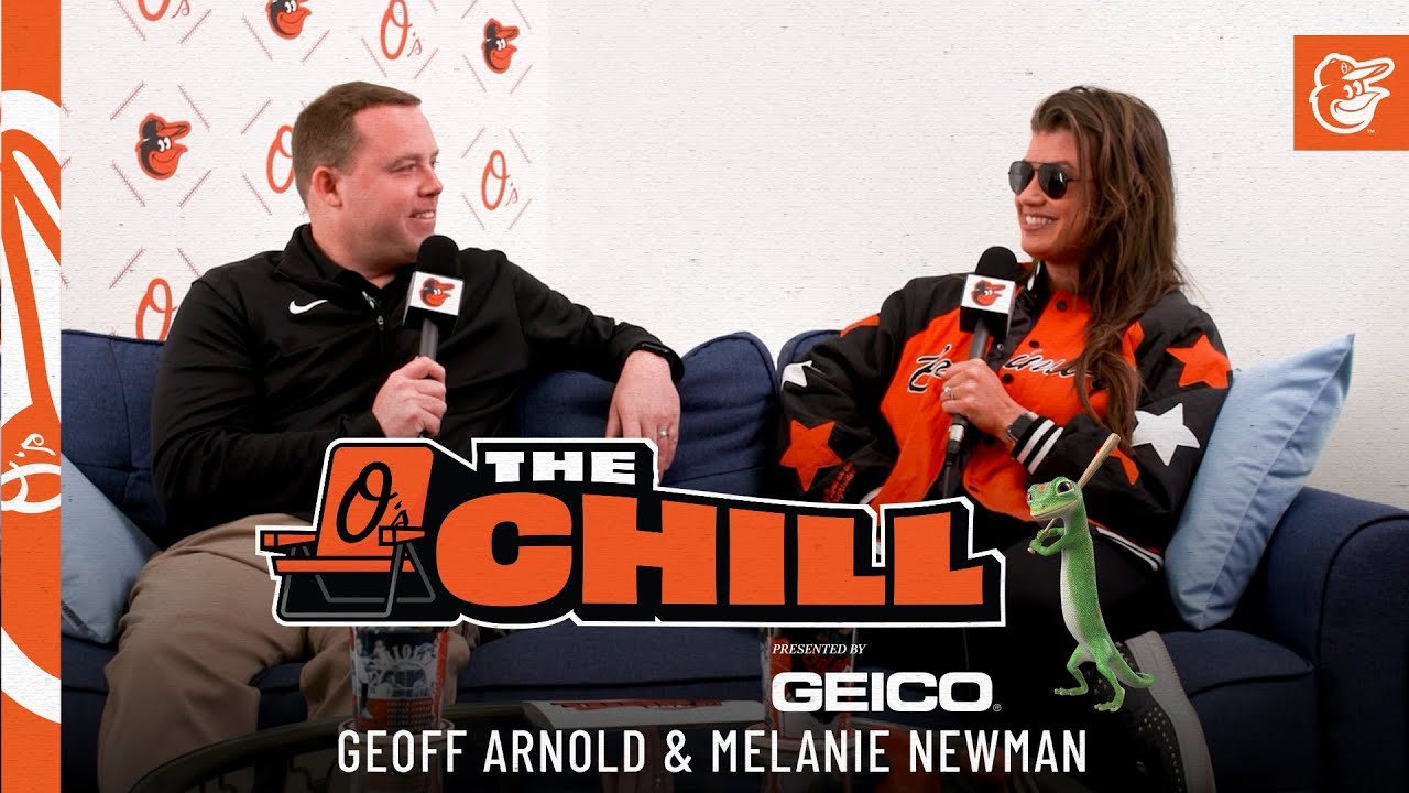 The Chill w/ Geoff Arnold & Melanie Newman | Baltimore Orioles