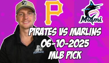 Pittsburgh Pirates vs Miami Marlins 6/10/25 MLB Pick & Prediction | MLB Betting Tips