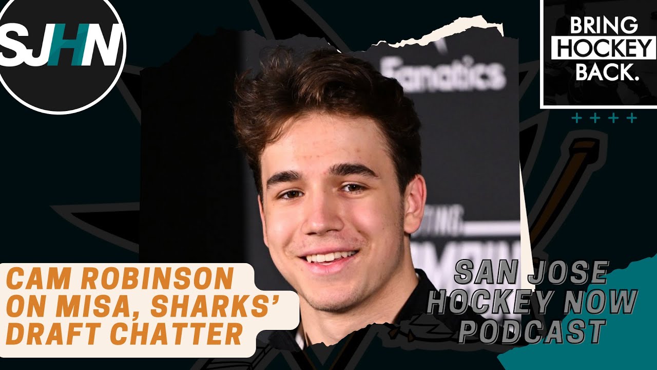 Cam Robinson on Latest Sharks' Draft & Trade Chatter, Has Confidence Misa Will Be No. 2 Pick