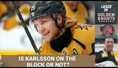 Are the Vegas Golden Knights willing to trade William Karlsson?