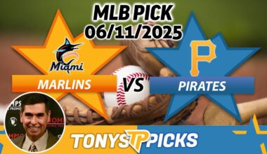 Miami Marlins vs Pittsburgh Pirates Pick 6/11/25 MLB Pick Prediction