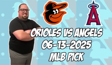 Baltimore Orioles vs Los Angeles Angels 6/13/25 MLB Pick & Prediction | MLB Betting Tips