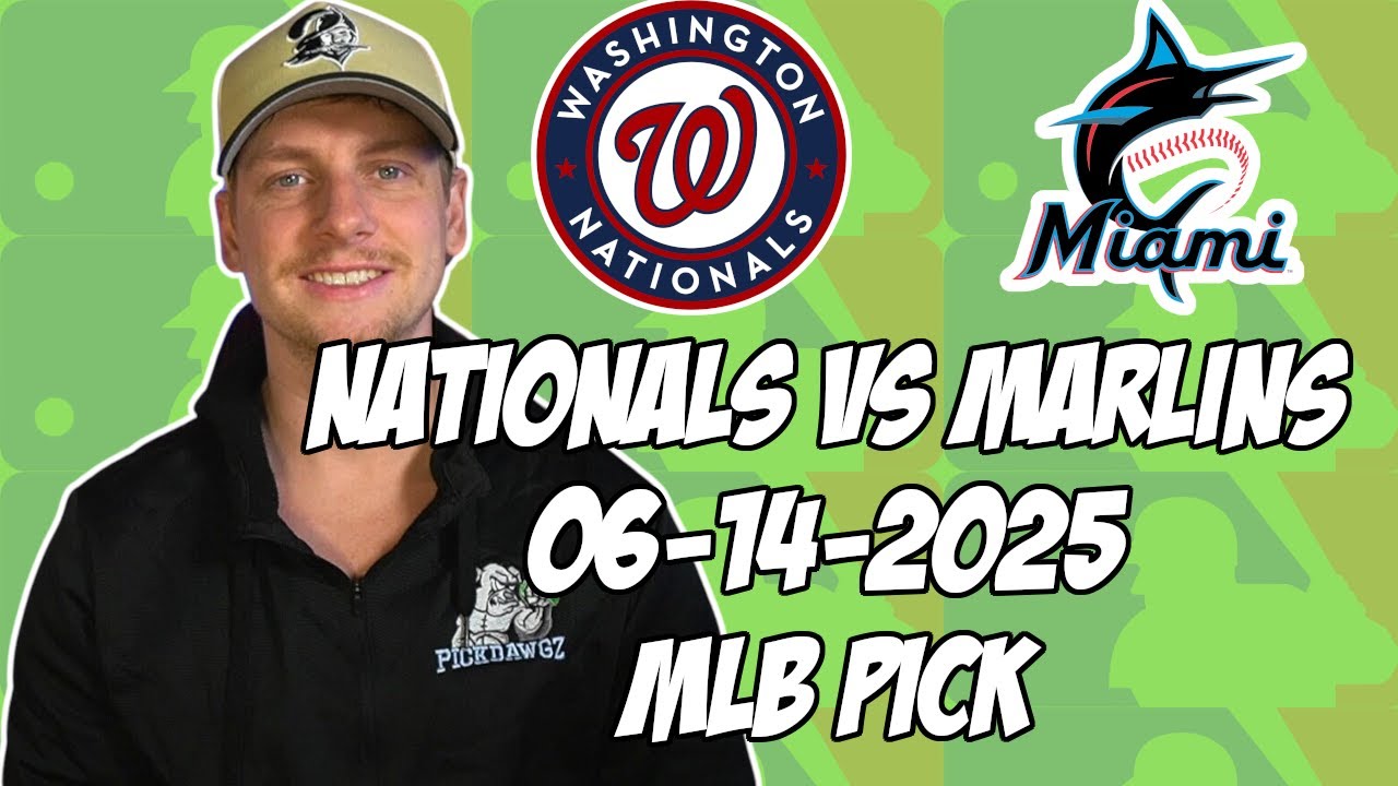 Washington Nationals vs Miami Marlins 6/14/25 MLB Pick & Prediction | MLB Betting Tips