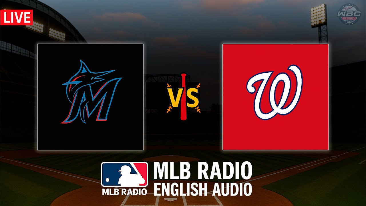 🔴 LIVE: Miami Marlins vs Washington Nationals ⚾ MAJOR LEAGUE BASEBALL LIVE 📻 WBC THE SHOW 🙏